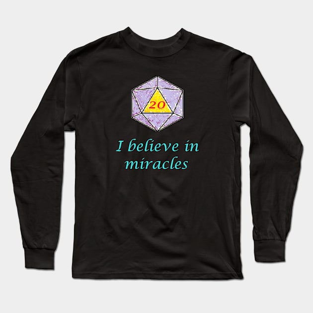 I Believe in Miracles Long Sleeve T-Shirt by damienwhite12139